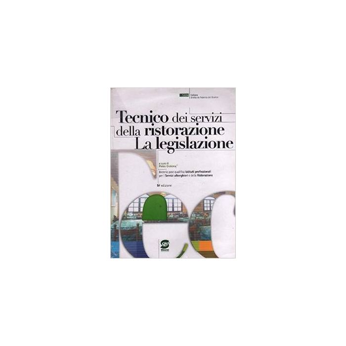 Tecnico Dei Servizi Della Ristorazione: La Legislazione. Per Le Scuole Superiori - Orabona Pietro - Simone - 9788824479585
