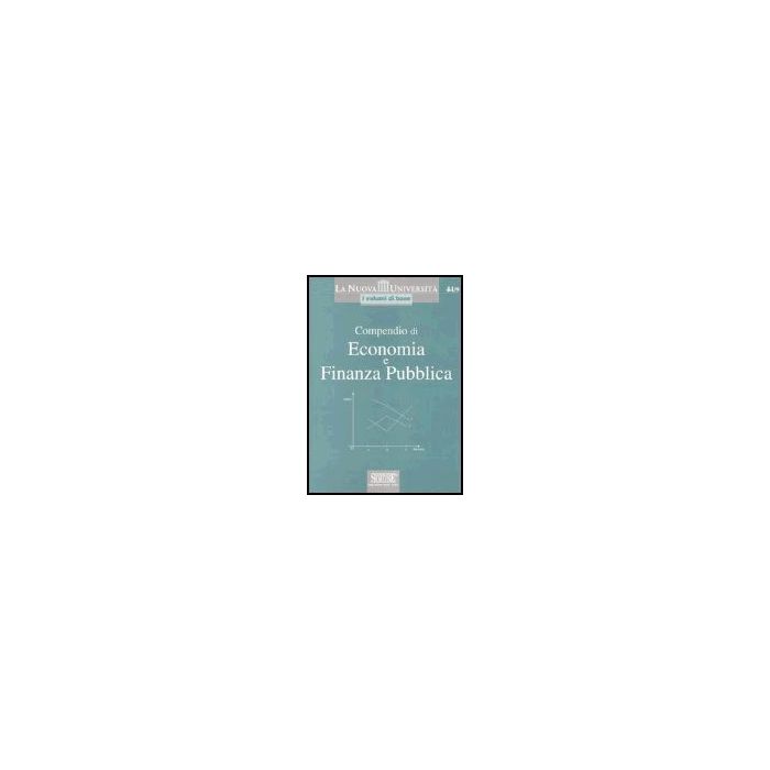 Compedio Di Economia E Finanza Pubblica - De Rosa Floriana; De Rosa C.  - Simone - 9788824481663