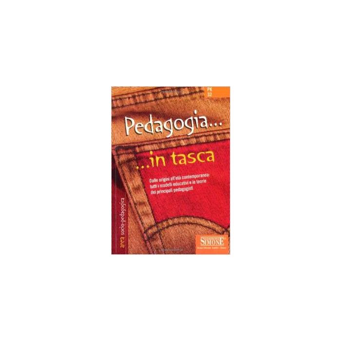 Pedagogia. Dalle Origini All'eta' Contemporanea: Tutti I Modelli Educativi E Le  Teorie Dei Principali Pedagogisti -  - Simone - 9788824486576