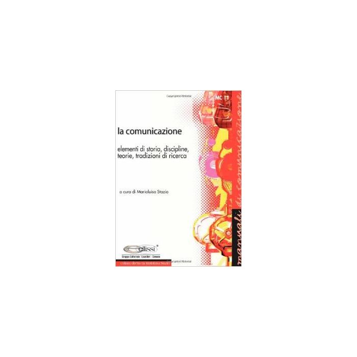 Comunicazione. Elementi Di Storia, Discipline, Teorie, Tradizioni Di Ricerca (la - Stazio M.  - Simone - 9788824493727 Comunicazione. Elementi Di Storia, Discipline, Teorie, Tradizioni Di Ricerca (la - Stazio M.  - Simone - 9788824493727