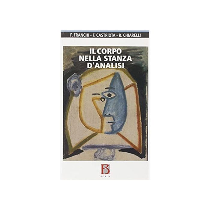Franchi castriota chiarelli il corpo nella stanza d'analisi borla Franchi castriota chiarelli il corpo nella stanza d'analisi borla