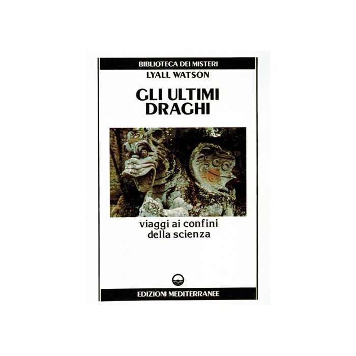 Gli Ultimi Draghi. Viaggi Ai Confini Della Scienza Gli Ultimi Draghi. Viaggi Ai Confini Della Scienza