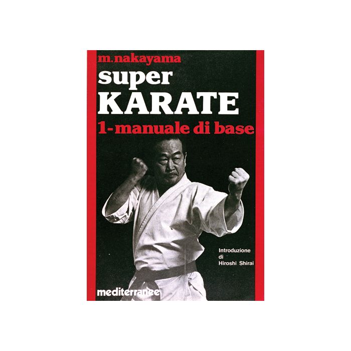 Super Karate. Vol. 1: Manuale Di Base