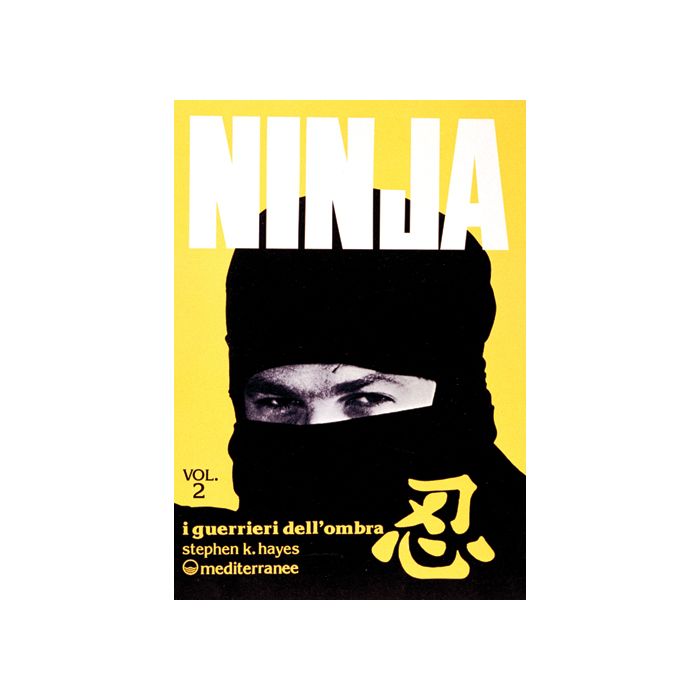 Ninja. Vol. 2: I Guerrieri Dell'ombra Ninja. Vol. 2: I Guerrieri Dell'ombra
