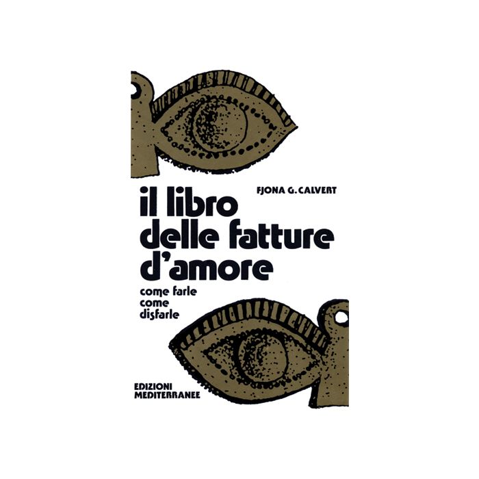 Il Libro Delle Fatture D'amore  Il Libro Delle Fatture D'amore