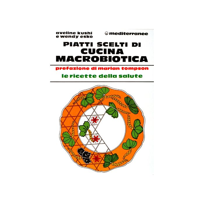 Piatti Scelti Di Cucina Macrobiotica Piatti Scelti Di Cucina Macrobiotica