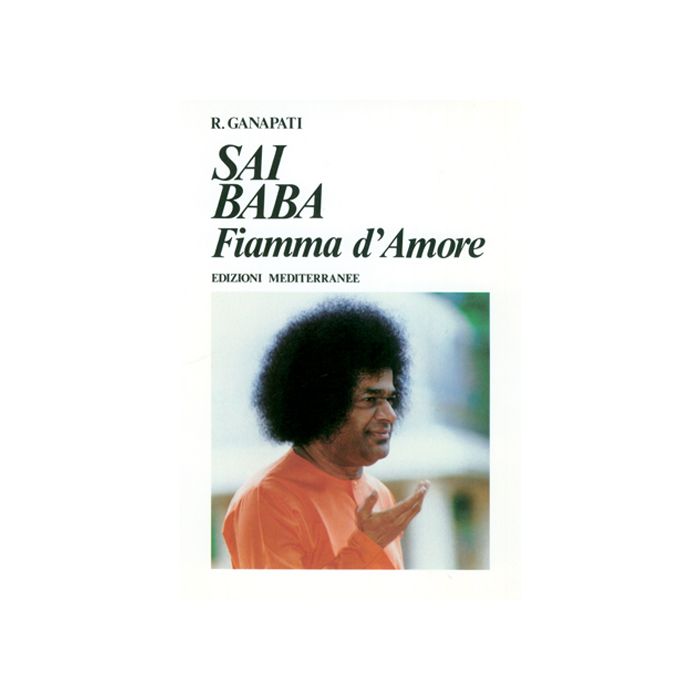 Sai Baba. Fiamma D'amore Sai Baba. Fiamma D'amore