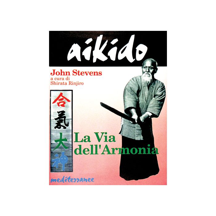 Aikido. La Via Dell'armonia