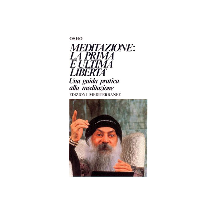 Meditazione. La Prima E L'ultima Libertà Meditazione. La Prima E L'ultima Libertà