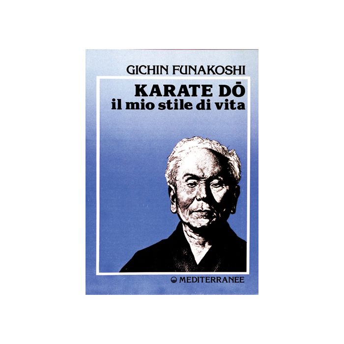 Karate Do. Il Mio Stile Di Vita