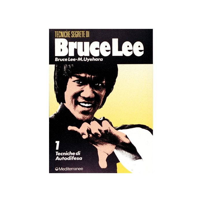 Bruce Lee: Tecniche Segrete. Vol. 1: Tecniche Di Autodifesa