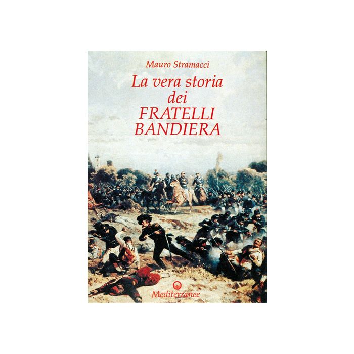 La Vera Storia Dei Fratelli Bandiera 