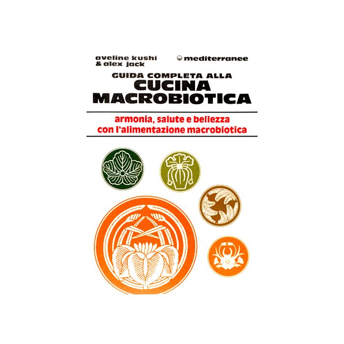Guida Completa Alla Cucina Macrobiotica