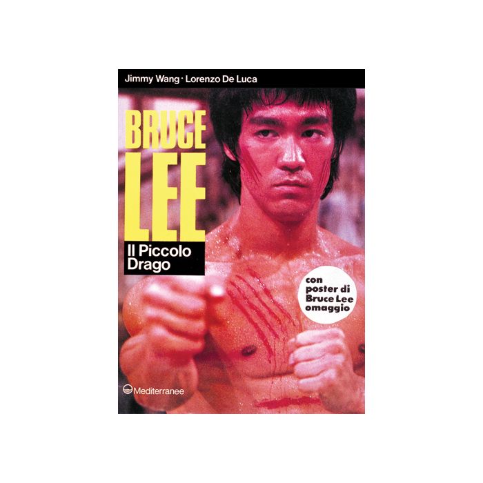 Bruce Lee: Il Piccolo Drago Bruce Lee: Il Piccolo Drago