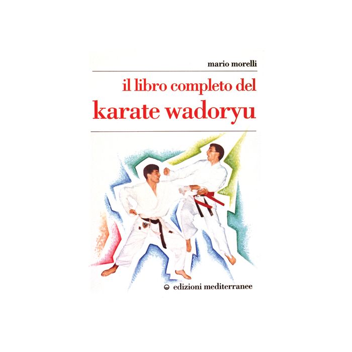 Il Libro Completo Del Karate Wadoryu 