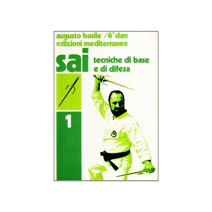Sai. Vol. 1: Tecniche Di Base E Difesa