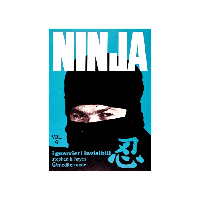 Ninja. Vol. 4: I Guerrieri Invisibili