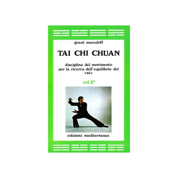 Tai Chi Chuan. Disciplina Del Movimento Per La Ricerca Dell'equilibrio Del «Sè» Vol. 2