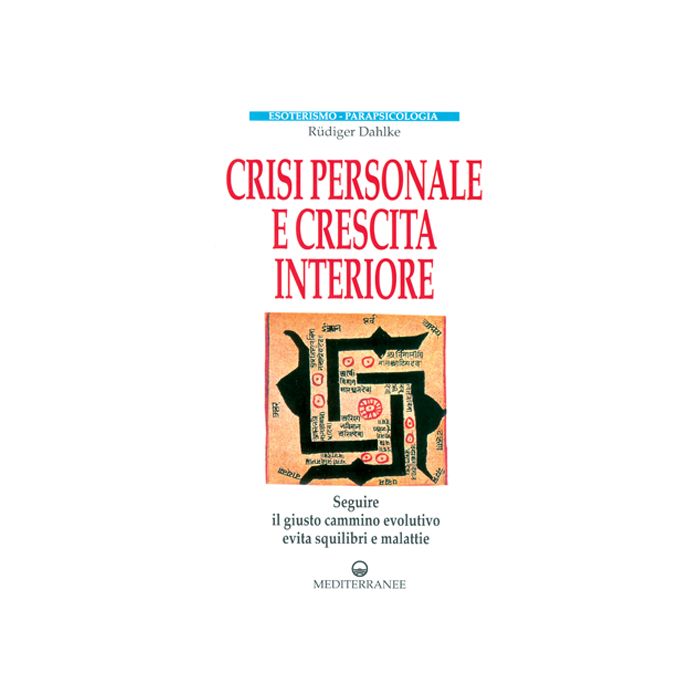 Crisi Personale E Crescita Interiore. Seguire Il Giusto Cammino Evolutivo Evita  Squilibri E Malattie