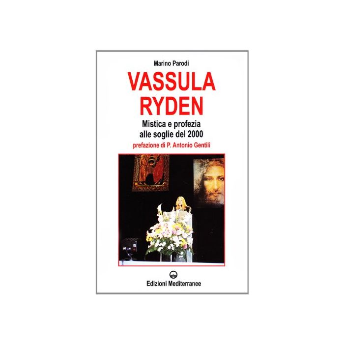 Vassula Ryden. Mistica E Profezia Cristiana Alle Soglie Del Duemila