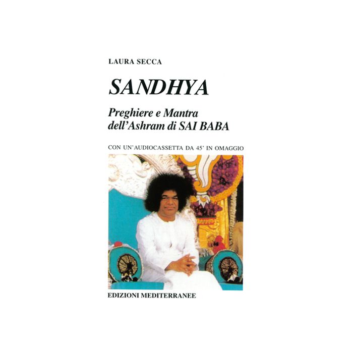 Sandhya. Preghiere E Mantra Dell'Ashram Di Sai Baba Sandhya. Preghiere E Mantra Dell'Ashram Di Sai Baba