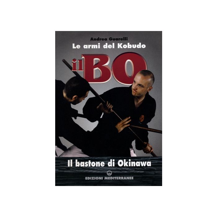 Il Bo. Il Bastone Di Okinawa 