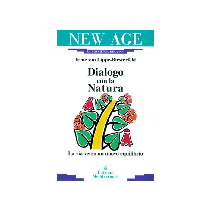 Dialogo Con La Natura. La Via Verso Un Nuovo Equilibrio