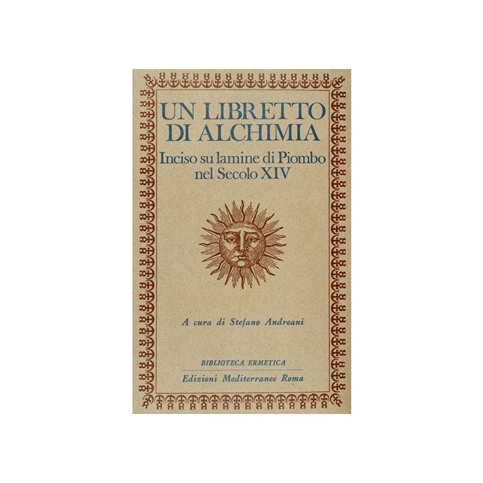 Un Libretto Di Alchimia. Inciso Su Lamine Di Piombo Nel Secolo XIV Un Libretto Di Alchimia. Inciso Su Lamine Di Piombo Nel Secolo XIV