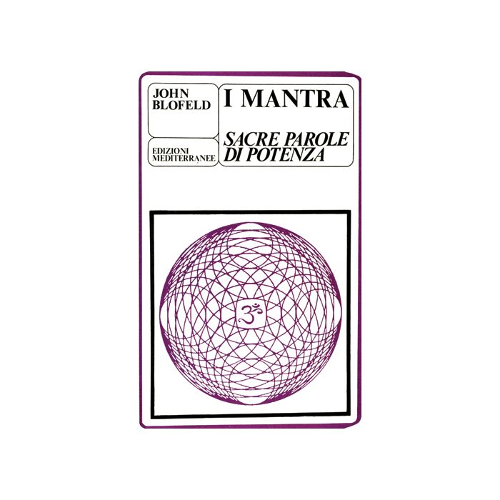 I Mantra. Sacre Parole Di Potenza 