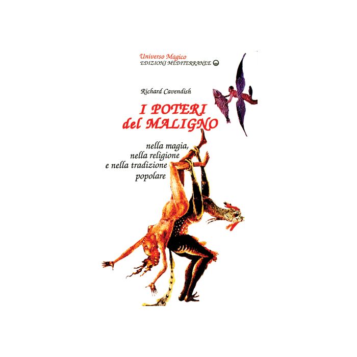 I Poteri Del Maligno. Nella Magia, Nella Religione E Nella Tradizione Popolare 