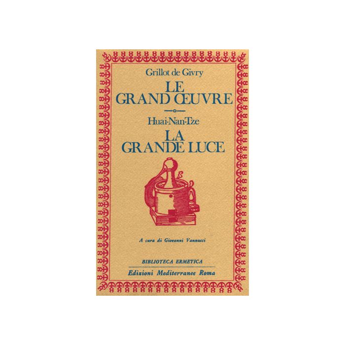 Le Grand Oeuvre. La Grande Luce Le Grand Oeuvre. La Grande Luce