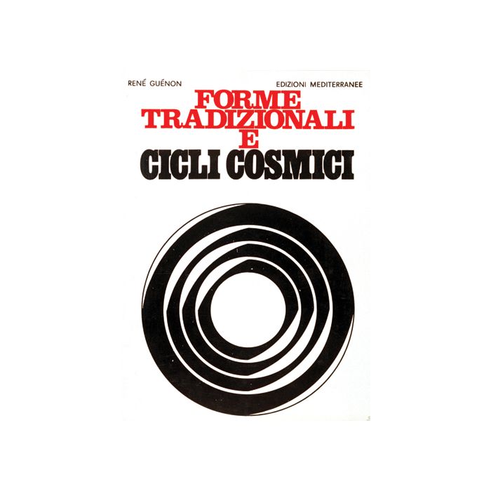 Forme Tradizionali E Cicli Cosmici Forme Tradizionali E Cicli Cosmici