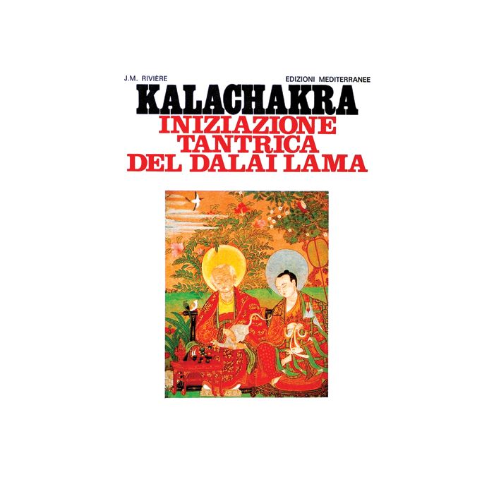 Kalachakra. Iniziazione Tantrica Del Dalai Lama Kalachakra. Iniziazione Tantrica Del Dalai Lama