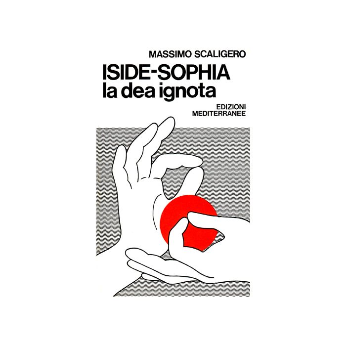 Iside-Sophia. La Dea Ignota Iside-Sophia. La Dea Ignota