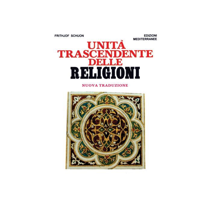 Unità Trascendente Delle Religioni Unità Trascendente Delle Religioni