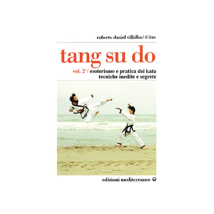 Tang Su Do. Vol. 2 Esoterismo e pratica dei kata 