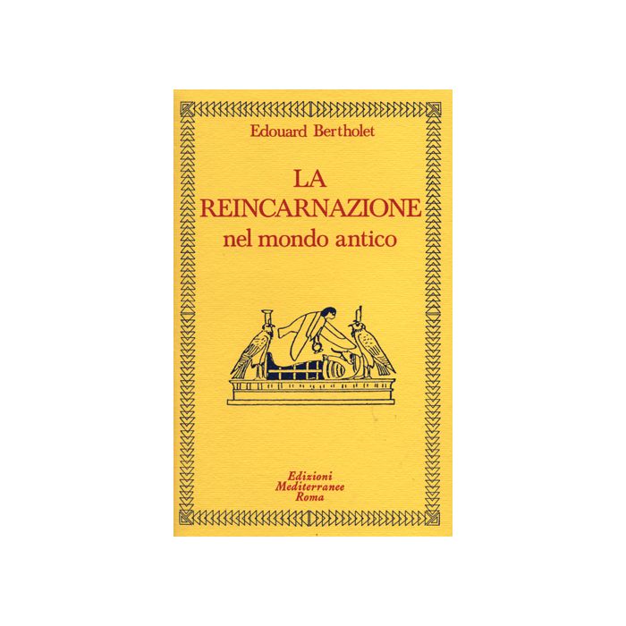 La Reincarnazione. Vol. 1: Nel Mondo Antico