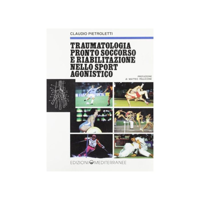 Traumatologia, Pronto Soccorso E Riabilitazione Nello Sport Agonistico