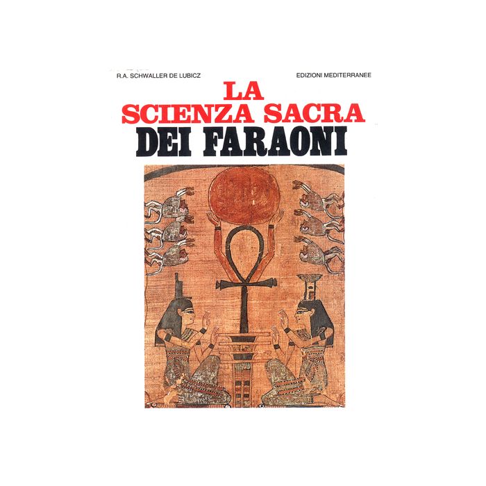 La Scienza Sacra Dei Faraoni  La Scienza Sacra Dei Faraoni
