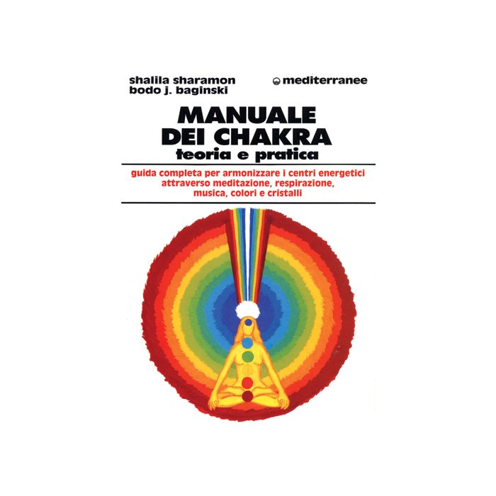 Manuale Dei Chakra. Teoria E Pratica