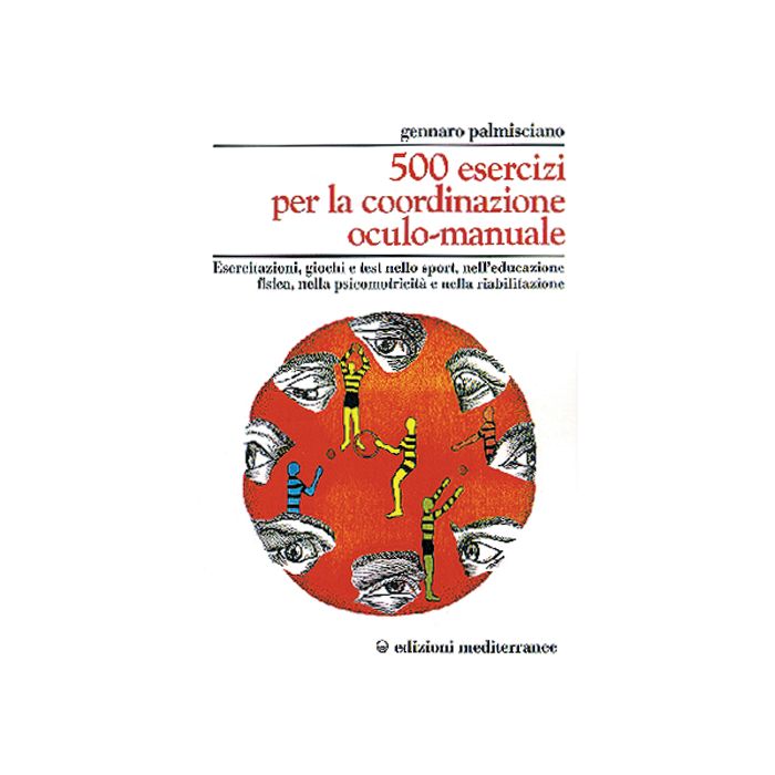 Cinquecento Esercizi Per La Coordinazione Oculo-Manuale Cinquecento Esercizi Per La Coordinazione Oculo-Manuale