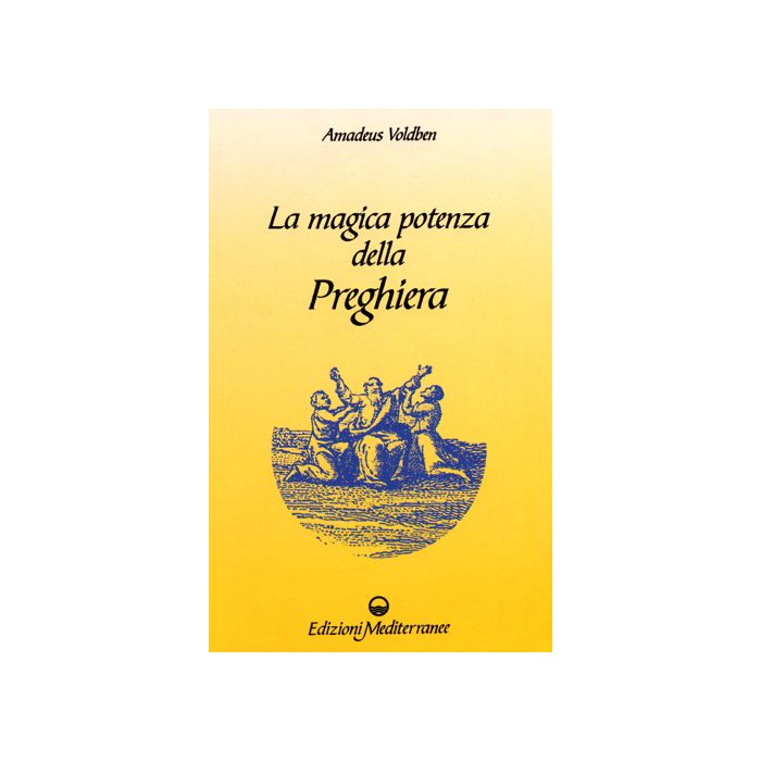 La Magica Potenza Della Preghiera 