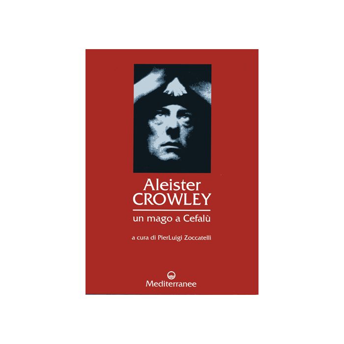Aleister Crowley: Un Mago A Cefalù Aleister Crowley: Un Mago A Cefalù