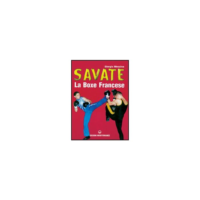 Savate. La Boxe Francese