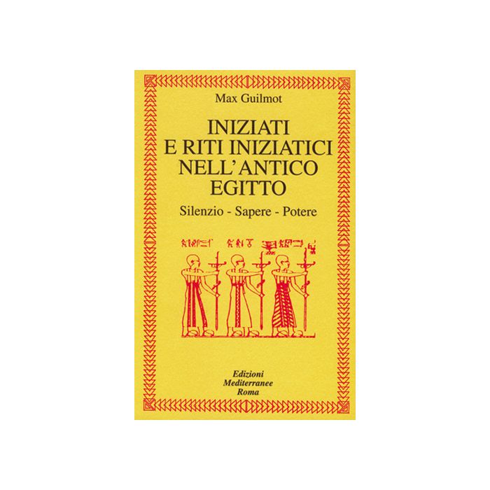 Iniziati E Riti Iniziatici Nell'antico Egitto. Silenzio, Sapere, Potere