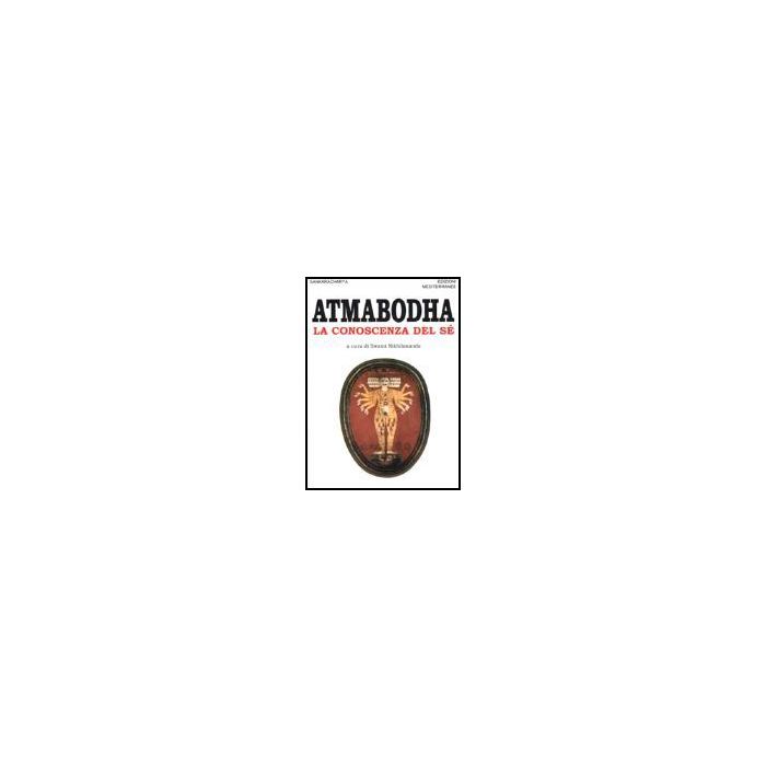 Atmabodha. La Conoscenza Del Se'