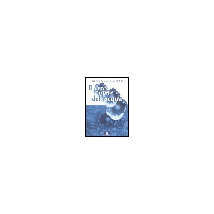 Il Vero Potere Dell'acqua 