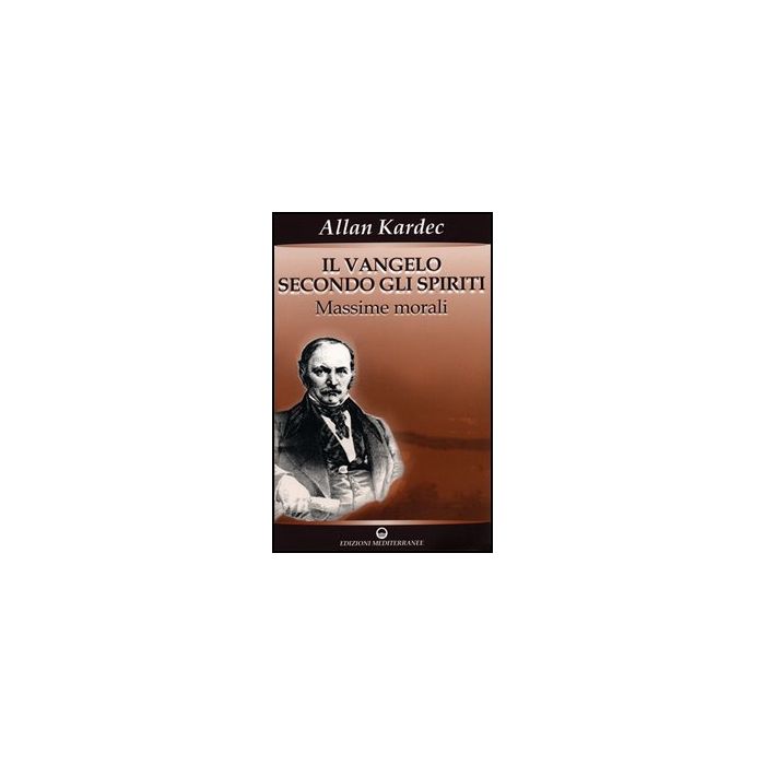 Il Vangelo secondo gli Spiriti - Vol. 1 Massime morali