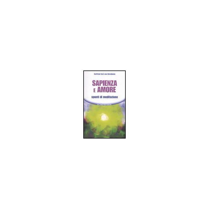 Sapienza E Amore. Spunti Di Meditazione