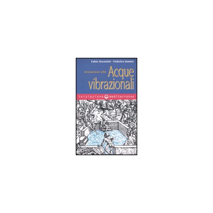 Iniziazione Alle Acque Vibrazionali